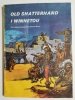 OLD SHATTERHAND I WINNETOU. NA MOTYWACH POWIEŚCI KAROLA MAYA 1987